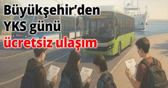 Büyükşehir’den YKS günü ücretsiz ulaşım