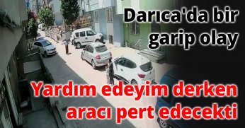 Darıca'da bir garip olay Yardım edeyim derken aracı pert edecekti