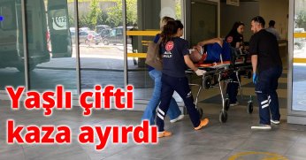 Yaşlı çifti kaza ayırdı
