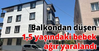 Balkondan düşen 1,5 yaşındaki bebek ağır yaralandı