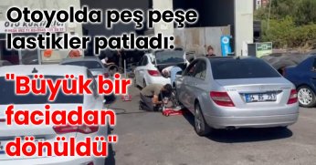 Otoyolda peş peşe lastikler patladı: 