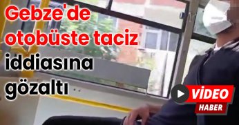 Gebze'de otobüste taciz iddiasına gözaltı