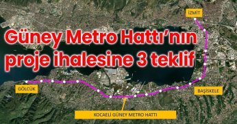Güney Metro Hattı’nın proje ihalesine 3 teklif