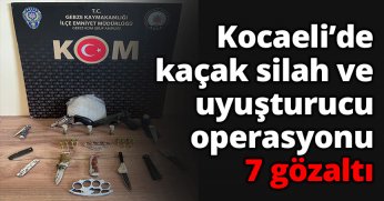 Kocaeli’de kaçak silah ve uyuşturucu operasyonu: 7 gözaltı