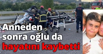 Kuzey Marmara'daki kazada anneden sonra oğlu da hayatını kaybetti
