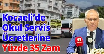 Kocaeli’de Okul Servis Ücretlerine Yüzde 35 Zam