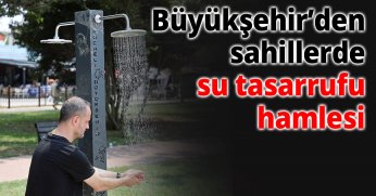 Büyükşehir’den sahillerde su tasarrufu hamlesi