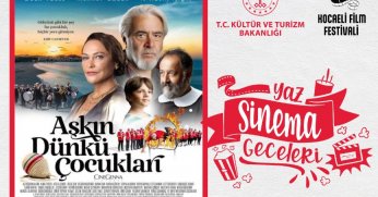 GÖLCÜK’TE YAZ SİNEMA GECELERİ “AŞKIN DÜNKÜ ÇOCUKLARI” İLE DEVAM EDECEK