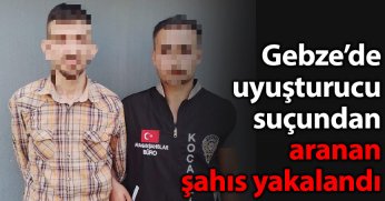 Gebze’de Uyuşturucu Suçundan Aranan Şahıs Yakalandı