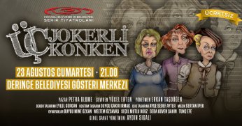 Üç Jokerli Konken Derince’de Sahne Alacak