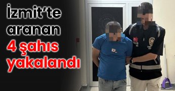 İzmit’te Aranan 4 Şahıs Yakalandı