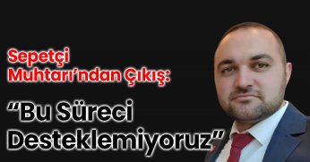 “Bu Süreci Desteklemiyoruz”