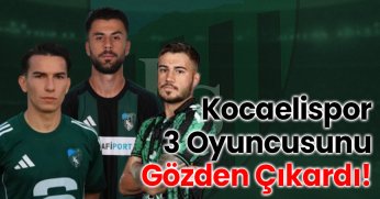 Kocaelispor 3 Oyuncusunu Gözden Çıkardı!