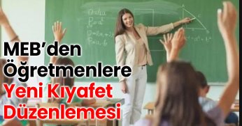 MEB’den Öğretmenlere Yeni Kıyafet Düzenlemesi