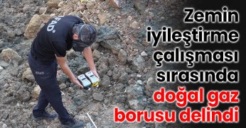 Zemin iyileştirme çalışması sırasında doğal gaz borusu delindi