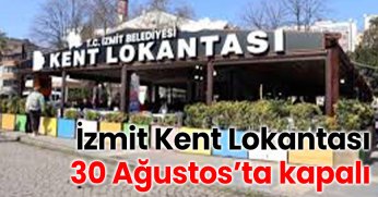 İzmit Kent Lokantası 30 Ağustos’ta kapalı