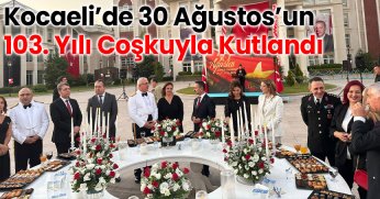 Kocaeli’de 30 Ağustos’un 103. Yılı Coşkuyla Kutlandı