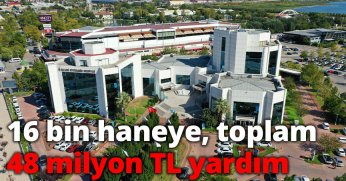 16 bin haneye, toplam 48 milyon TL
