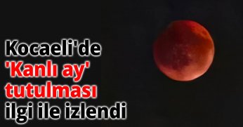 Kocaeli'de 'Kanlı ay' tutulması ilgi ile izlendi   