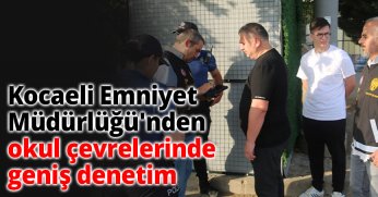  Kocaeli Emniyet Müdürlüğü'nden okul çevrelerinde geniş denetim