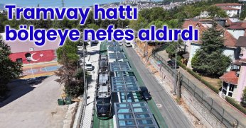 “Tramvay hattı bölgeye nefes aldırdı”