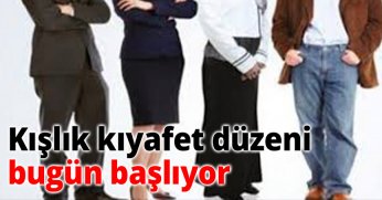 Kışlık Kıyafet Düzeni 15 Eylül’de Başlıyor