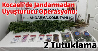 Kocaeli’de Jandarmadan Uyuşturucu Operasyonu: 2 Tutuklama