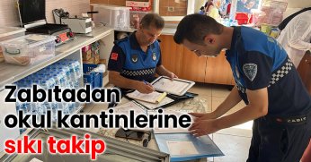 Zabıtadan okul kantinlerine sıkı takip