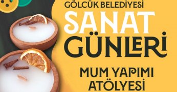GÖLCÜK SANAT GÜNLERİ MUM YAPIMI ATÖLYESİ İLE SÜRECEK
