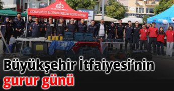 Büyükşehir İtfaiyesi’nin gurur günü