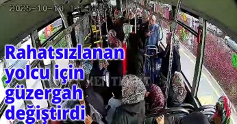 Şoför, rahatsızlanan yolcu için güzergah değiştirdi
