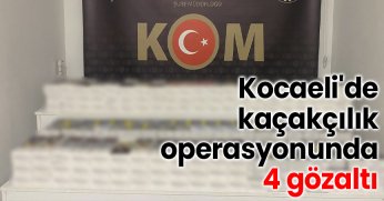 Kocaeli'de kaçakçılık operasyonunda 4 gözaltı