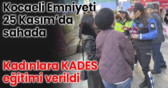 Kocaeli Emniyeti 25 Kasım’da sahada:  Kadınlara KADES eğitimi verildi