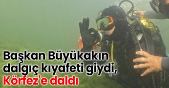 Belediye başkanı dalgıç kıyafeti giydi, Körfez'e daldı