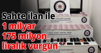 Sahte ilan ile vurgun: Hesaplarında 1 milyar 175 milyon liralık işlem tespit edildi