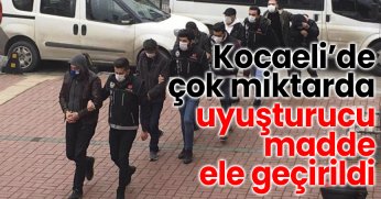 Kocaeli’de çok miktarda uyuşturucu madde ele geçirildi