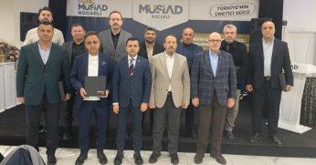 MÜSİAD Genel Merkez Yönetimi Kocaeli’de Üyelerle Buluştu