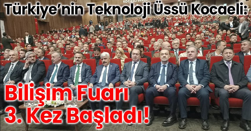 Türkiye’nin Teknoloji Üssü Kocaeli: Bilişim Fuarı 3. Kez Başladı!