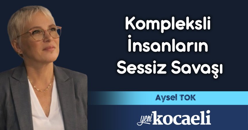Kompleksli İnsanların Sessiz Savaşı