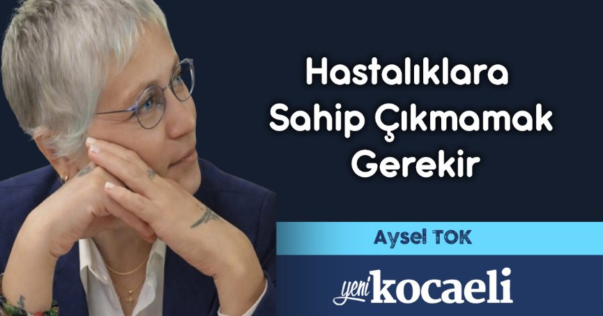 Hastalıklara Sahip Çıkmamak Gerekir