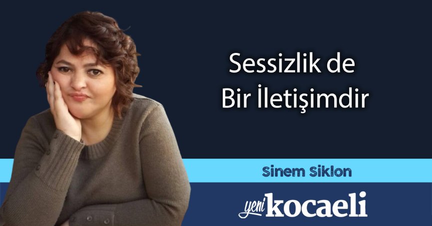 Sessizlik de Bir İletişimdir